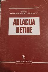 Ablacija retine : dijagnostika, operativno lečenje i profilaksa