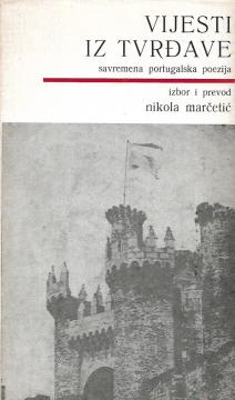 Vijesti iz tvrđave : savremena portugalska poezija
