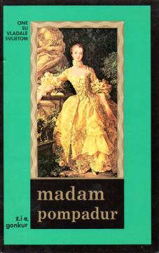 Madam Pompadur: Milosnica Luja XV