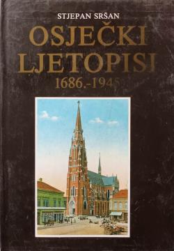 Osječki ljetopisi: 1686.-1945.