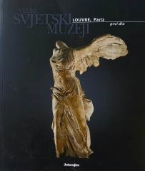 Veliki svjetski muzeji - Louvre, Pariz 1. dio