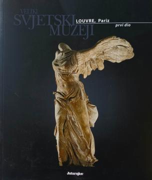 Veliki svjetski muzeji - Louvre, Pariz 1. dio