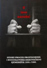 U ime naroda! Sudski proces profesorima i bogoslovima đakovačkog sjemeništa 1959./1960.