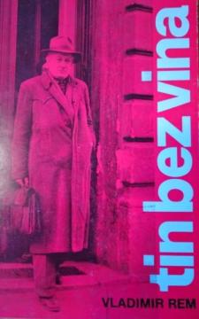 Tin bez vina: Dnevnički zapisi, feljtoni i članci o ´kralju boema´ (i oko njega)