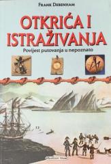 Otkrića i istraživanja: Povijest čovjekovih putovanja u nepoznato