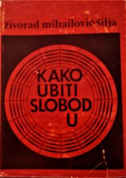 Kako ubiti slobodu