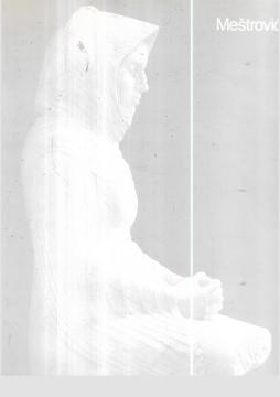 Ivan Meštrović 1883 - 1962