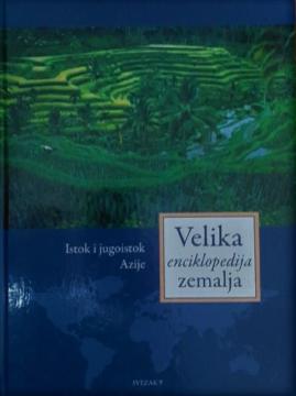 Velika enciklopedija zemalja 9: Istok i jugoistok Azije