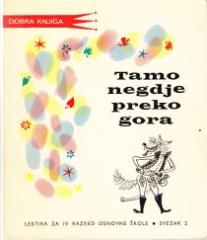 Tamo negdje preko gora : Izabrane priče