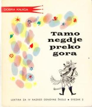 Tamo negdje preko gora : Izabrane priče