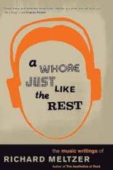 A whore just like the rest : the music writings of Richard Meltzer